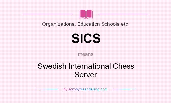 What does SICS mean? It stands for Swedish International Chess Server