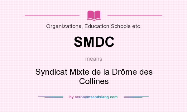 What does SMDC mean? It stands for Syndicat Mixte de la Drôme des Collines