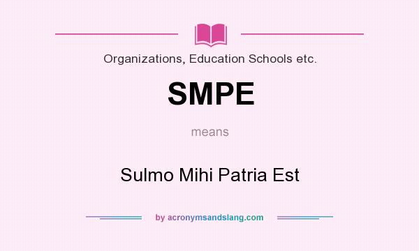 What does SMPE mean? It stands for Sulmo Mihi Patria Est