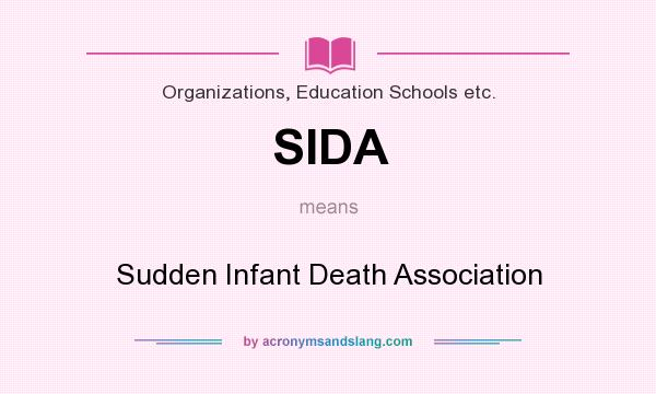 What does SIDA mean? It stands for Sudden Infant Death Association