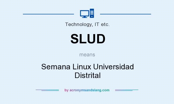 What does SLUD mean? It stands for Semana Linux Universidad Distrital