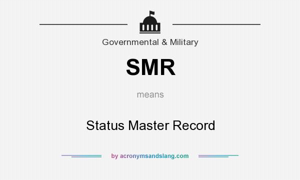 What does SMR mean? It stands for Status Master Record