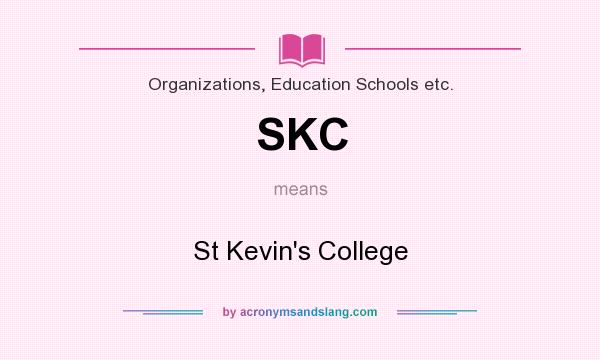 What does SKC mean? It stands for St Kevin`s College