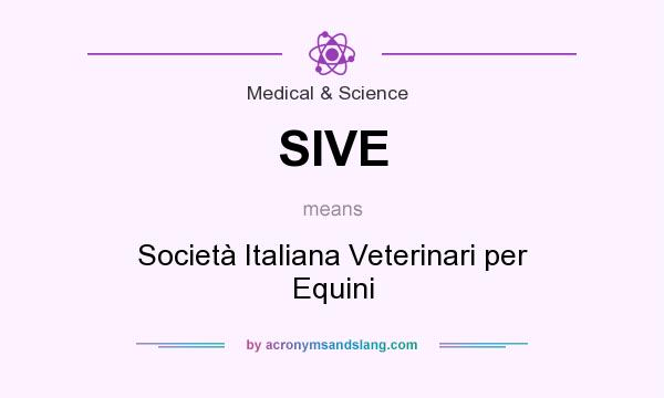 What does SIVE mean? It stands for Società Italiana Veterinari per Equini