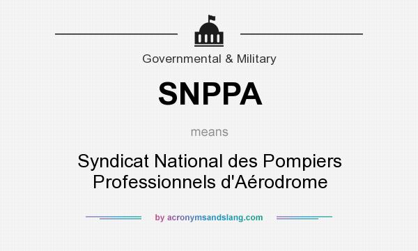 What does SNPPA mean? It stands for Syndicat National des Pompiers Professionnels d`Aérodrome