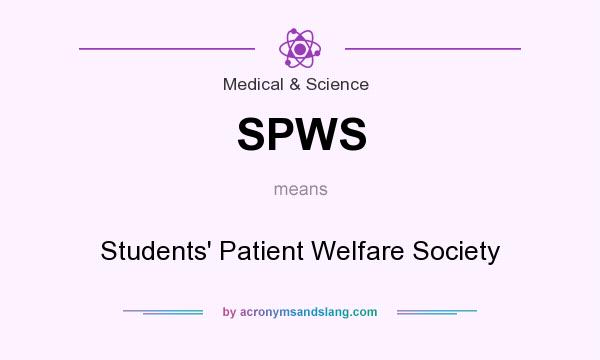 What does SPWS mean? It stands for Students` Patient Welfare Society