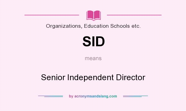 What does SID mean? It stands for Senior Independent Director