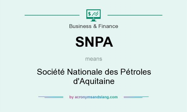 What does SNPA mean? It stands for Société Nationale des Pétroles d`Aquitaine