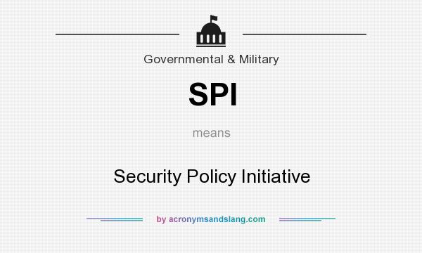 What does SPI mean? It stands for Security Policy Initiative