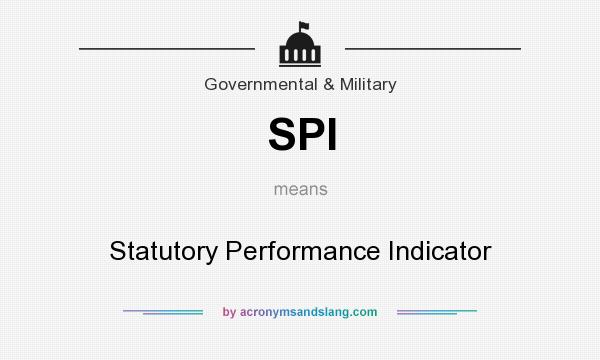 What does SPI mean? It stands for Statutory Performance Indicator