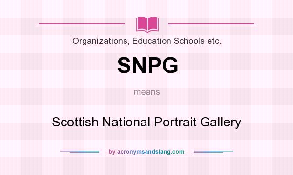 What does SNPG mean? It stands for Scottish National Portrait Gallery