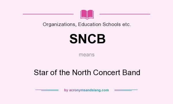 What does SNCB mean? It stands for Star of the North Concert Band