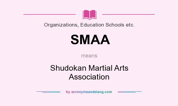 What does SMAA mean? It stands for Shudokan Martial Arts Association