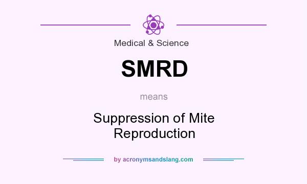 What does SMRD mean? It stands for Suppression of Mite Reproduction