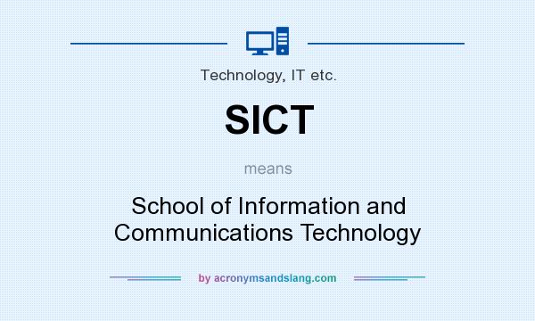 What does SICT mean? It stands for School of Information and Communications Technology