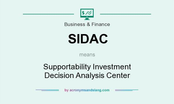 What does SIDAC mean? It stands for Supportability Investment Decision Analysis Center