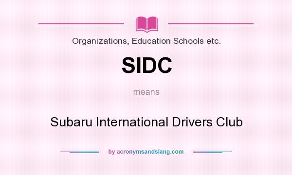 What does SIDC mean? It stands for Subaru International Drivers Club