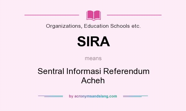 What does SIRA mean? It stands for Sentral Informasi Referendum Acheh