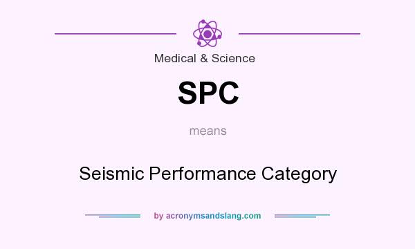 What does SPC mean? It stands for Seismic Performance Category
