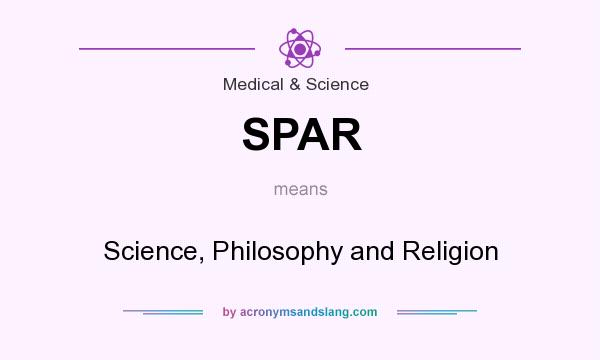 What does SPAR mean? It stands for Science, Philosophy and Religion