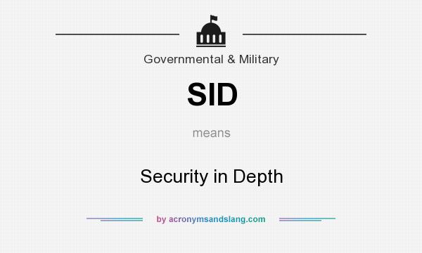 What does SID mean? It stands for Security in Depth