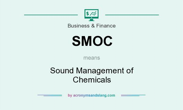 What does SMOC mean? It stands for Sound Management of Chemicals