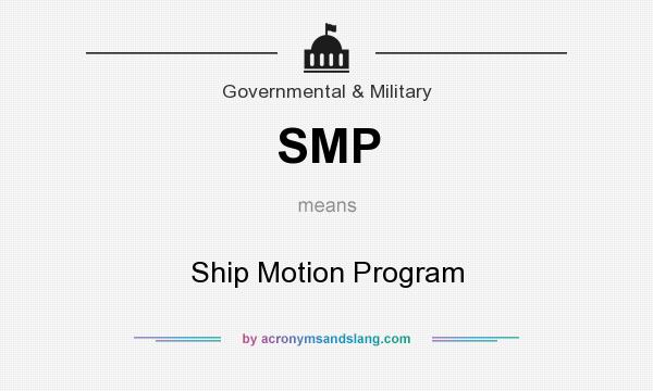 What does SMP mean? It stands for Ship Motion Program
