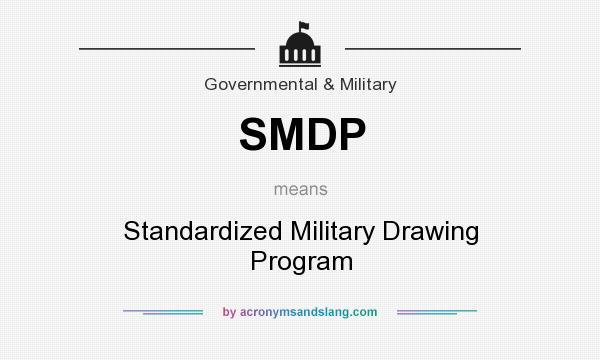 What does SMDP mean? It stands for Standardized Military Drawing Program