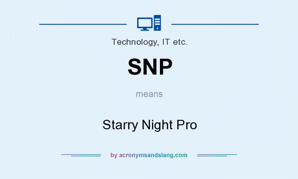 What does SNP mean? It stands for Starry Night Pro
