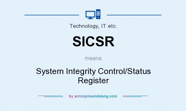 What does SICSR mean? It stands for System Integrity Control/Status Register