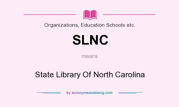 What does SLNC mean? It stands for State Library Of North Carolina