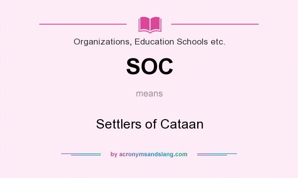 What does SOC mean? It stands for Settlers of Cataan