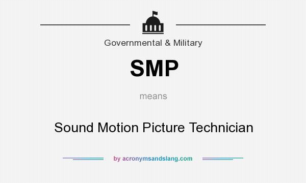 What does SMP mean? It stands for Sound Motion Picture Technician