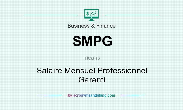 What does SMPG mean? It stands for Salaire Mensuel Professionnel Garanti