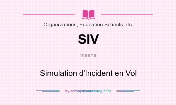 What does SIV mean? It stands for Simulation d`Incident en Vol