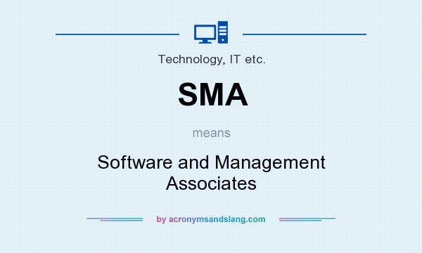 What does SMA mean? It stands for Software and Management Associates