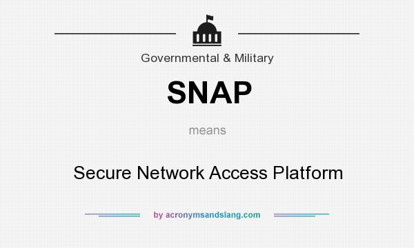 What does SNAP mean? It stands for Secure Network Access Platform