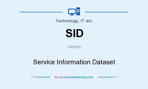 What does SID mean? It stands for Service Information Dataset