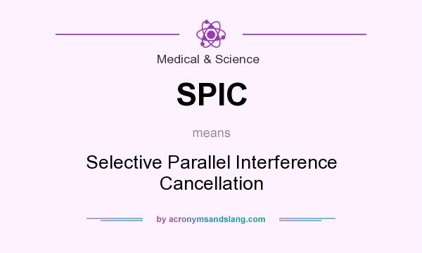 What does SPIC mean? It stands for Selective Parallel Interference Cancellation
