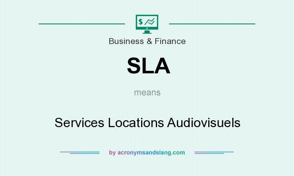 What does SLA mean? It stands for Services Locations Audiovisuels
