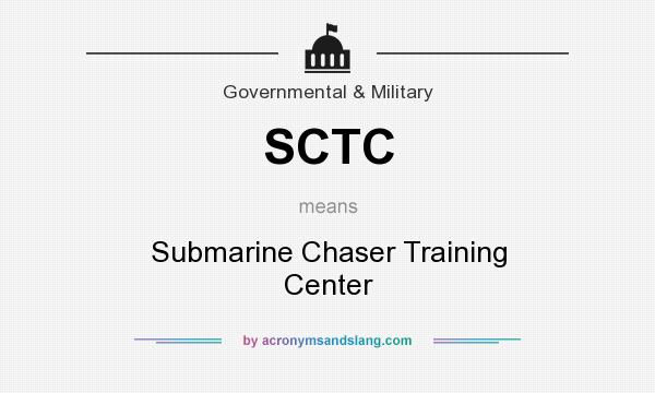 What does SCTC mean? It stands for Submarine Chaser Training Center