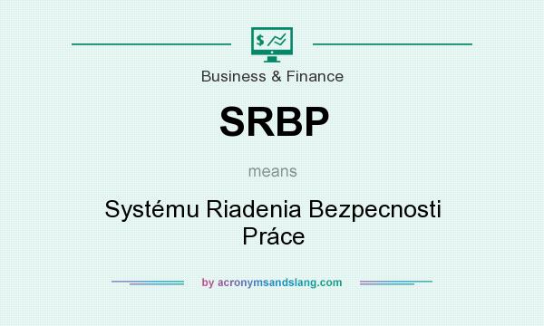 What does SRBP mean? It stands for Systému Riadenia Bezpecnosti Práce