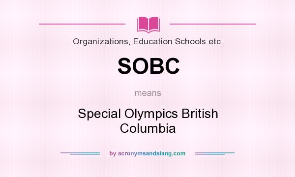 What does SOBC mean? It stands for Special Olympics British Columbia