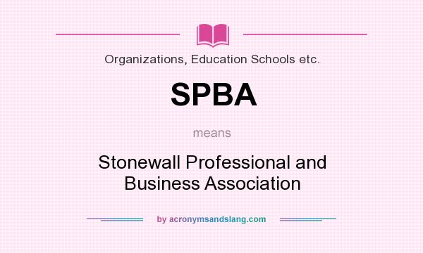 What does SPBA mean? It stands for Stonewall Professional and Business Association