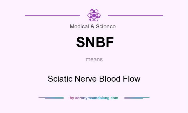 What does SNBF mean? It stands for Sciatic Nerve Blood Flow