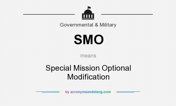 What does SMO mean? It stands for Special Mission Optional Modification