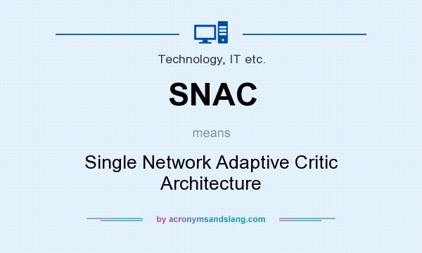 What does SNAC mean? It stands for Single Network Adaptive Critic Architecture