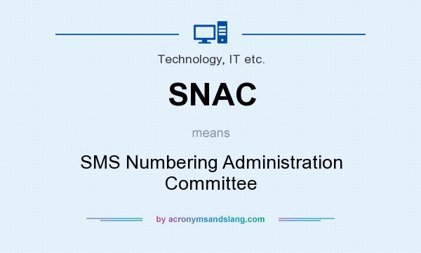 What does SNAC mean? It stands for SMS Numbering Administration Committee