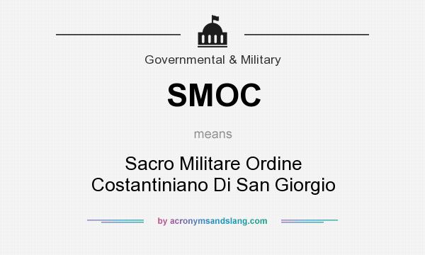 What does SMOC mean? It stands for Sacro Militare Ordine Costantiniano Di San Giorgio
