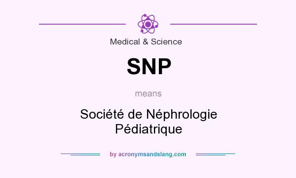 What does SNP mean? It stands for Société de Néphrologie Pédiatrique